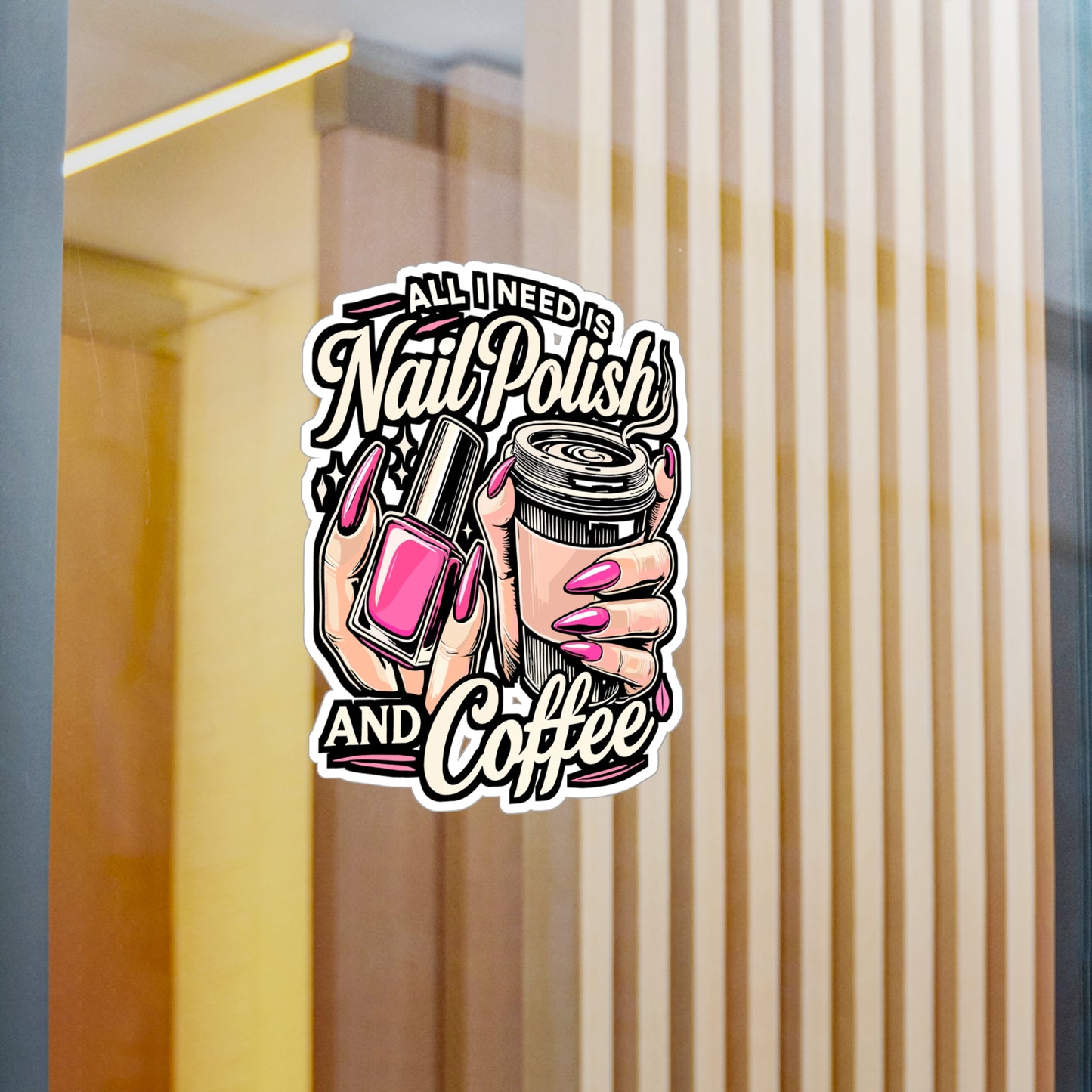 All I Need Is Nail Polish and Coffee – Vinyl Nail Art Decal for Laptop or Water Bottle | Manicure Gift for Nail Lovers