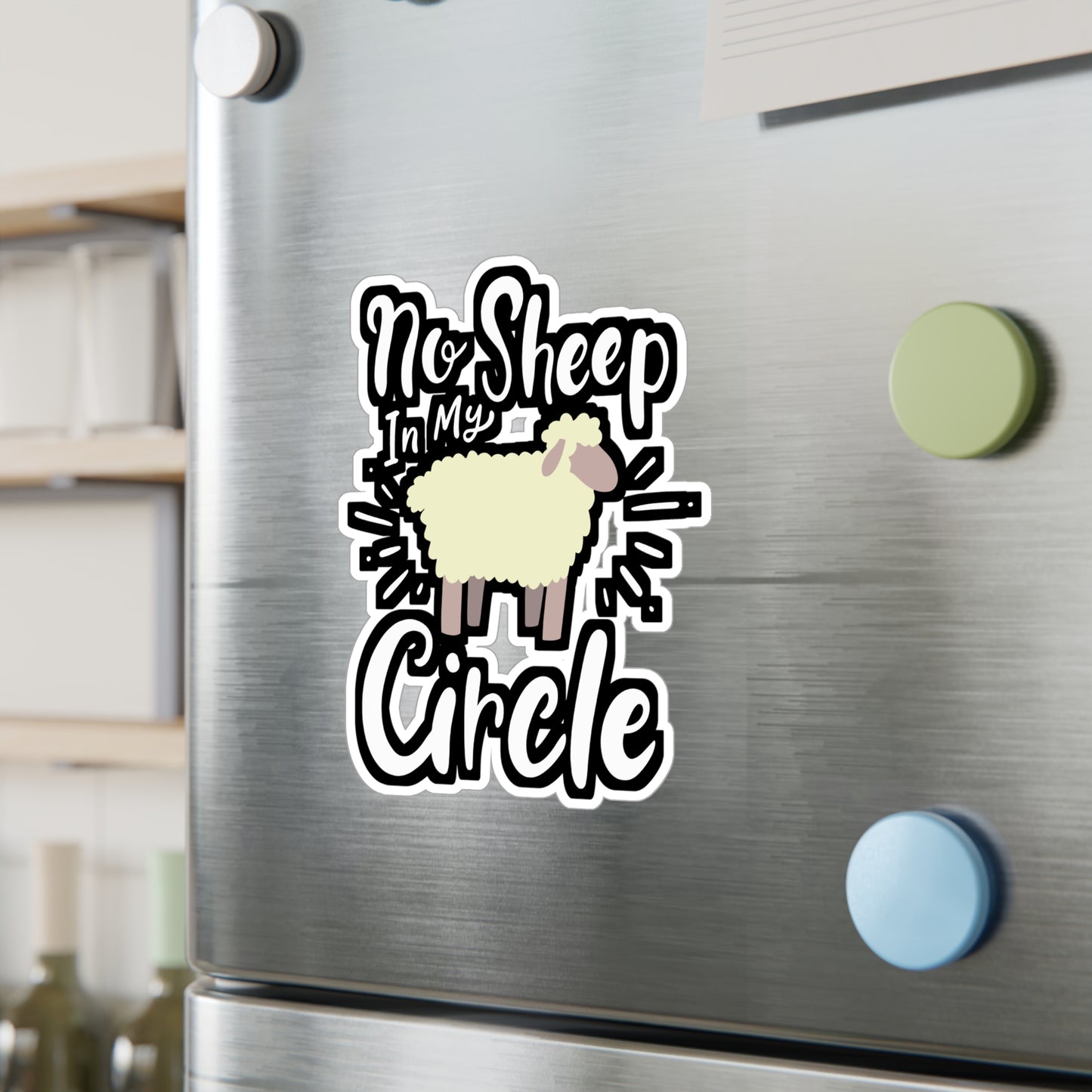No Sheep In My Circle - Sheep Sticker for Laptop Sticker. Water Bottle Sticker, Vinyl Political Decal - Sheep Gift