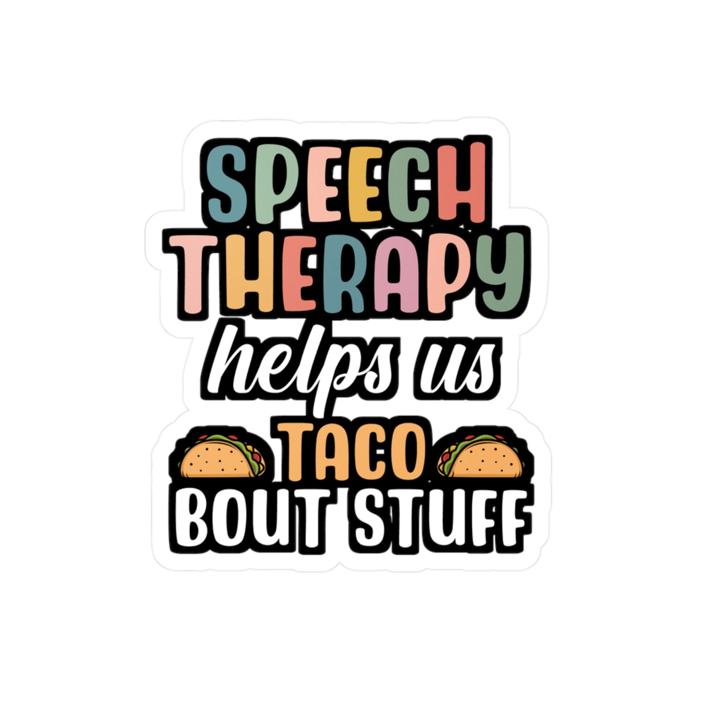 Speech Therapy helps us Taco Bout Stuff | Speech-pathology Sticker | Phoneme Decals | Speech-pathology Gift