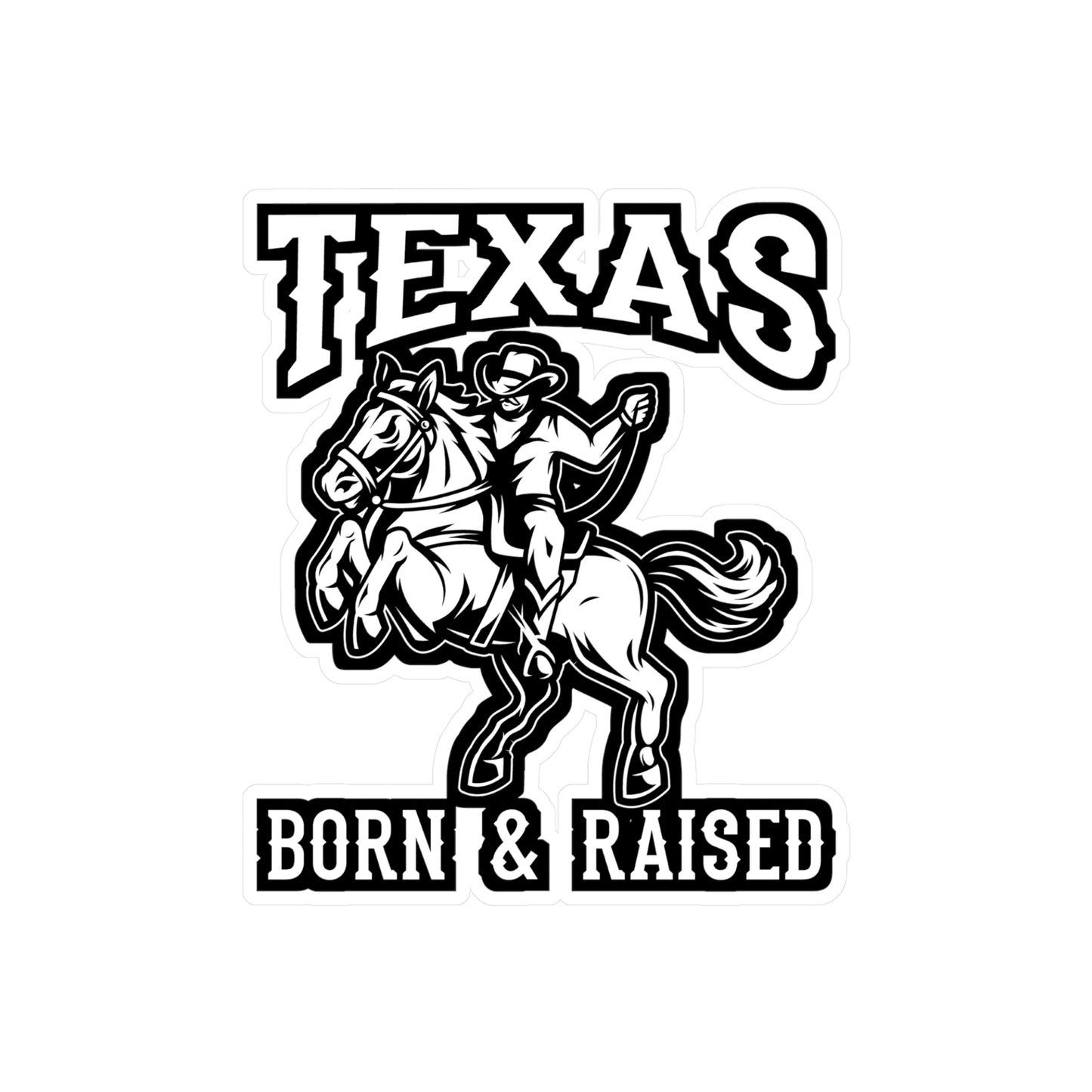 Texas Born & Raised - Cowboy Sticker for Car Window Laptop Sticker. Water Bottle Sticker, Vinyl Cowgirl Decal, Western Sticker - Cowboy Gift