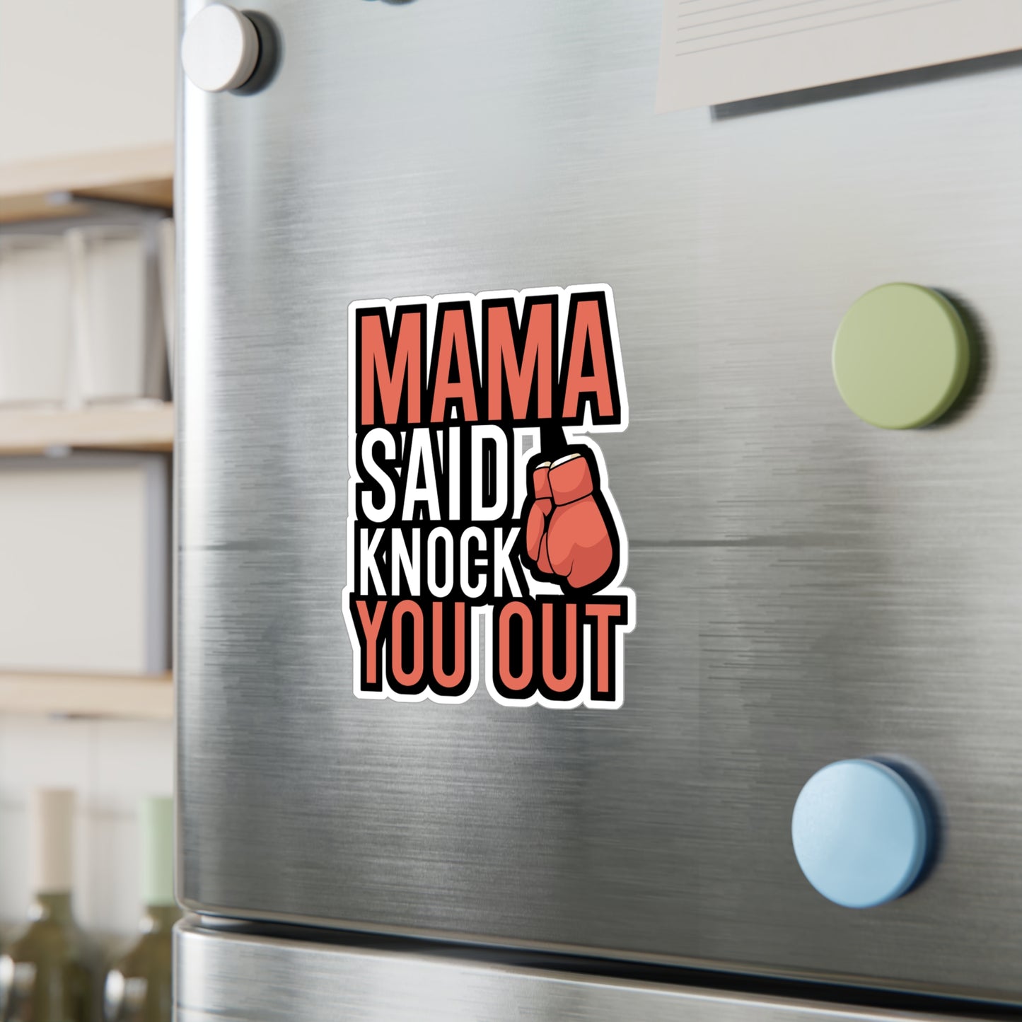 Mama Said Knock Out You - Karate Sticker for Wall, Laptop, Window, Truck, Car Karate Gift Vinyl Material arts Decal Sticker