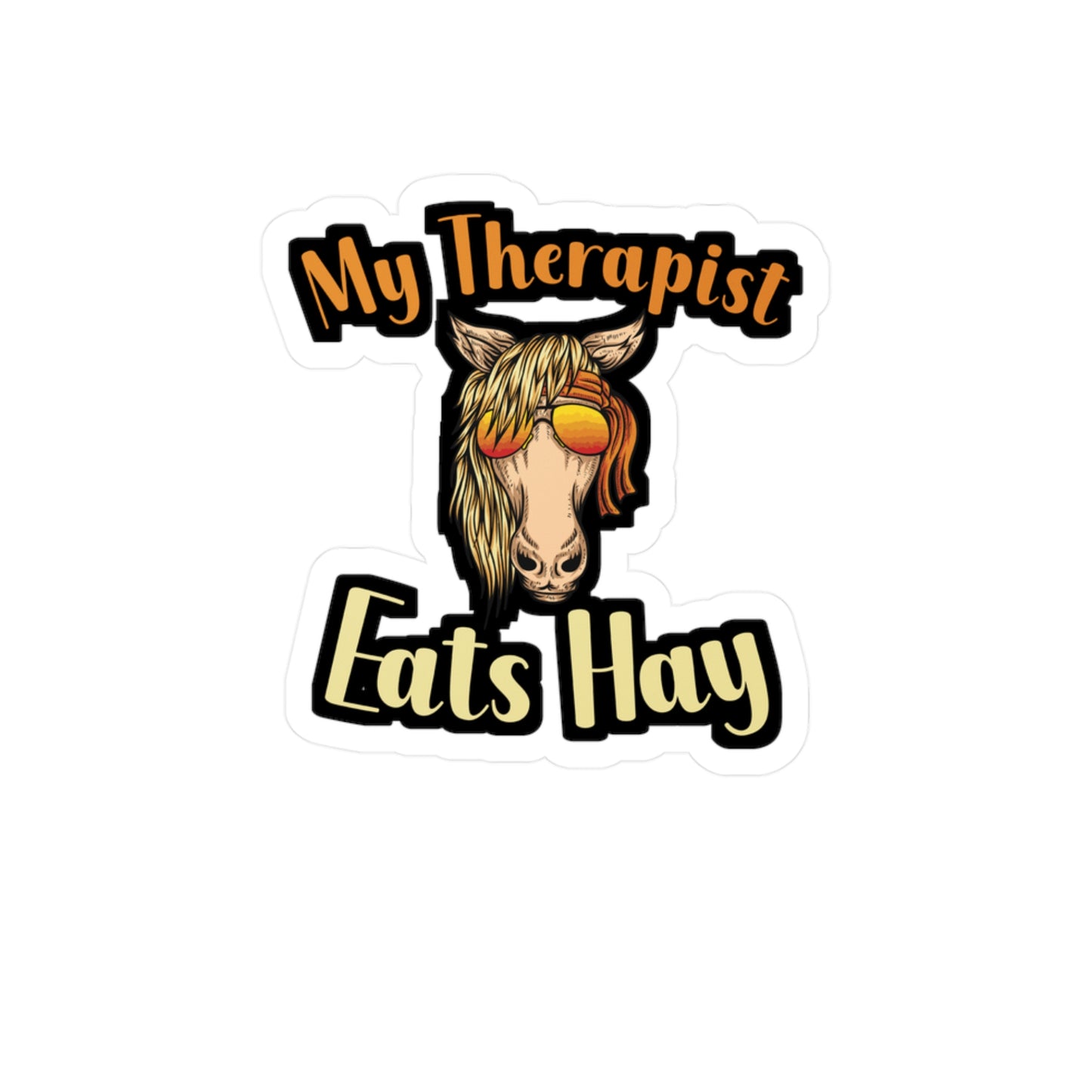 My Therapist Eats Hay - Horse Sticker for Wall, Laptop, Window, Truck, Car Horse Gift Vinyl Barn Decal Sticker