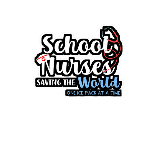 School Nurses Saving the World One Ice Pack at a Time | School-nurse Sticker | Nursery Decals | School-nurse Gift