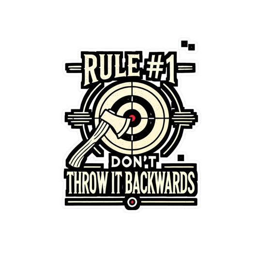 Rule #1  Don't Throw It Backwards - Axe-throwing Sticker for Laptop Sticker. Water Bottle Sticker, Vinyl Knife Decal - Axe-throwing Gift