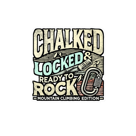 Chalked, Locked & Ready To Rock – Bouldering Sticker for Laptop or Water Bottle | Vinyl Climbing Decal – Perfect Gift for Climber