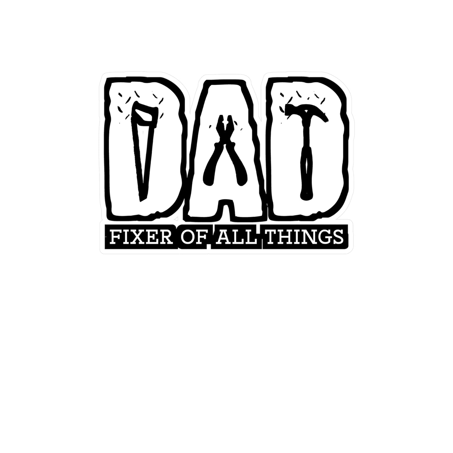 Dad - Fixer Of All Things - Carpenter Sticker for Laptop Sticker. Water Bottle Sticker, Vinyl Woodworker Decal - Carpenter Gift