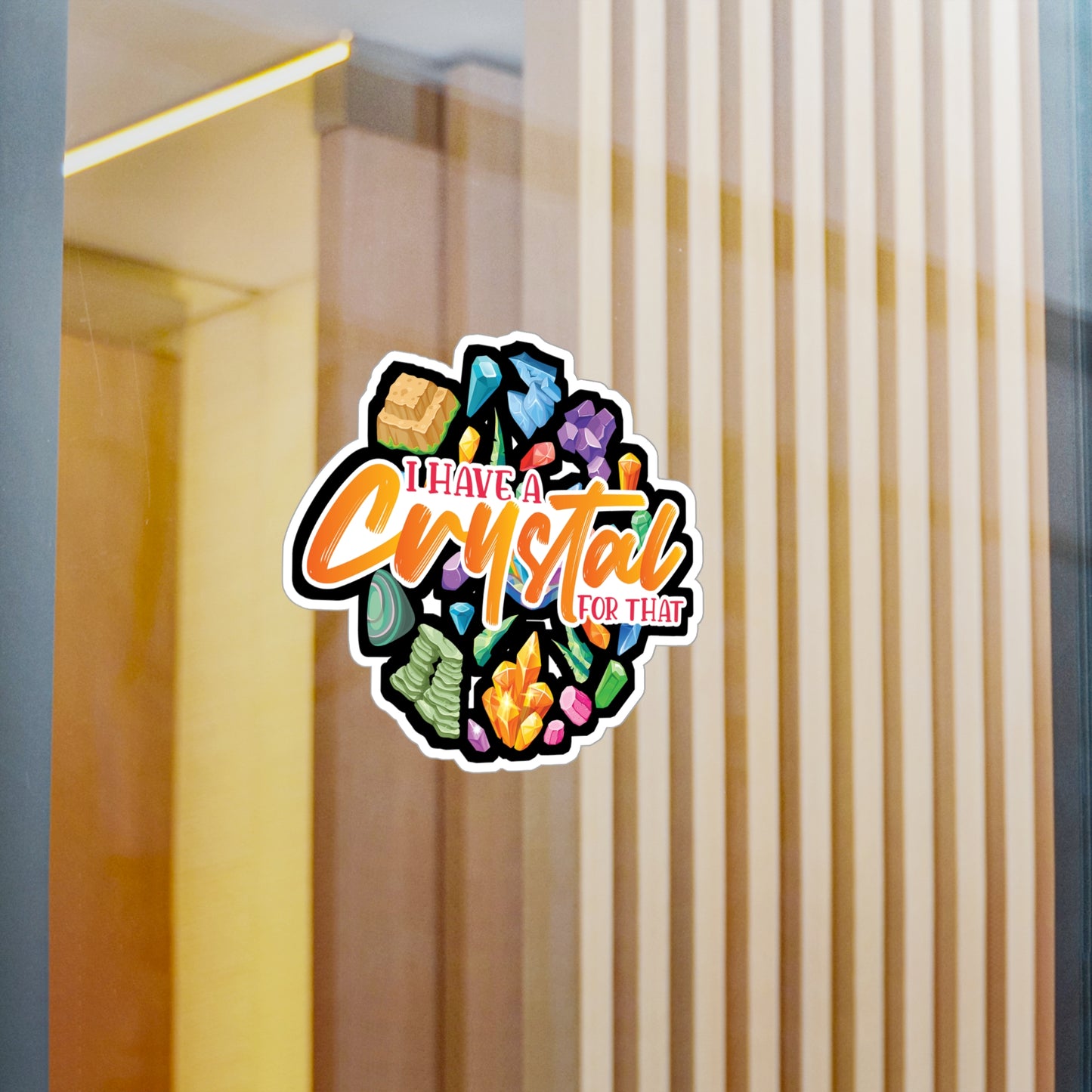 I Have A Crystal For That - Crystals Sticker for Laptop Sticker. Water Bottle Sticker, Vinyl Gemstones Decal - Crystals Gift