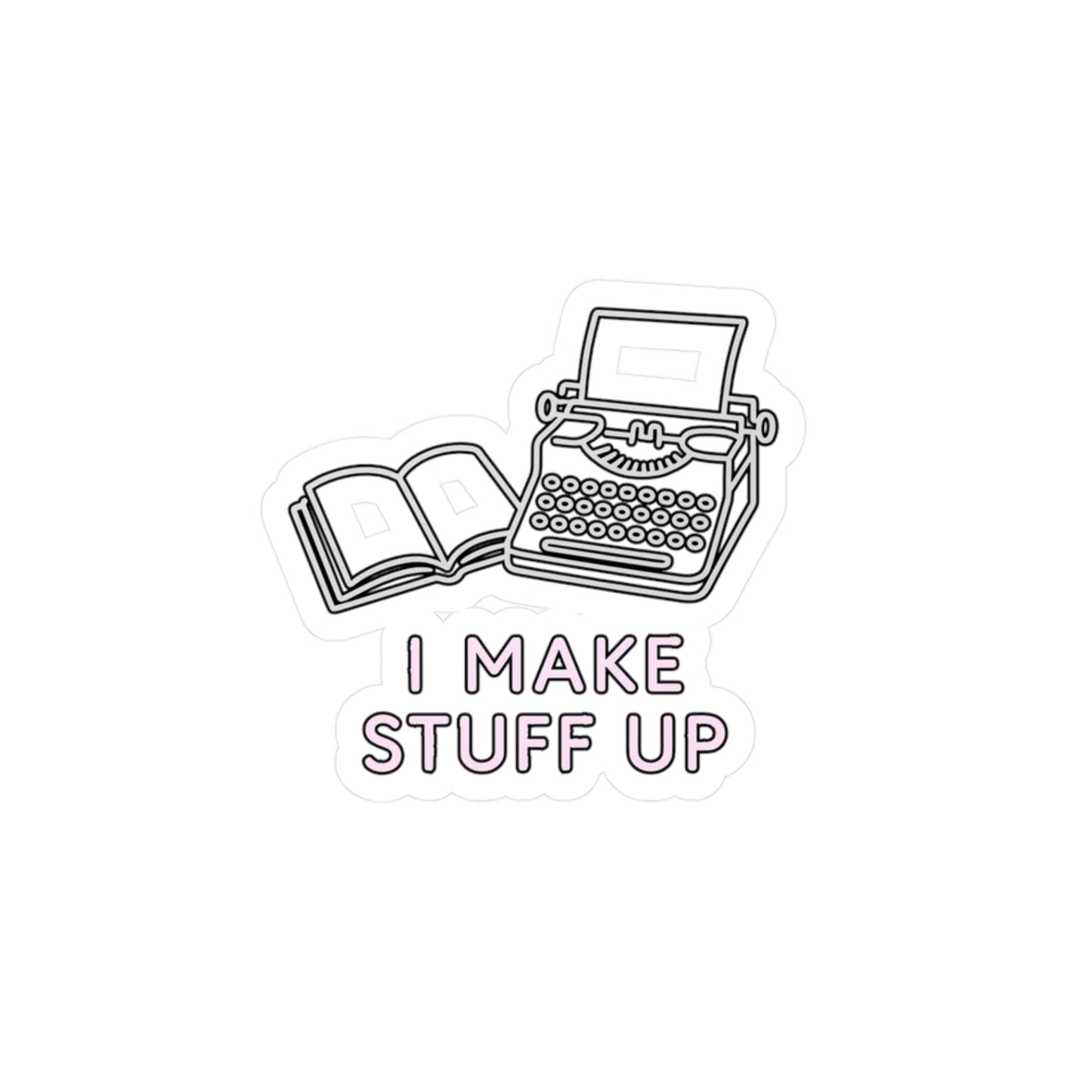 Writer Sticker – "I Make Stuff Up" Decals for Laptop, Water Bottle – Fiction, Storytelling, Novelist Gift – Durable Vinyl, Waterproof