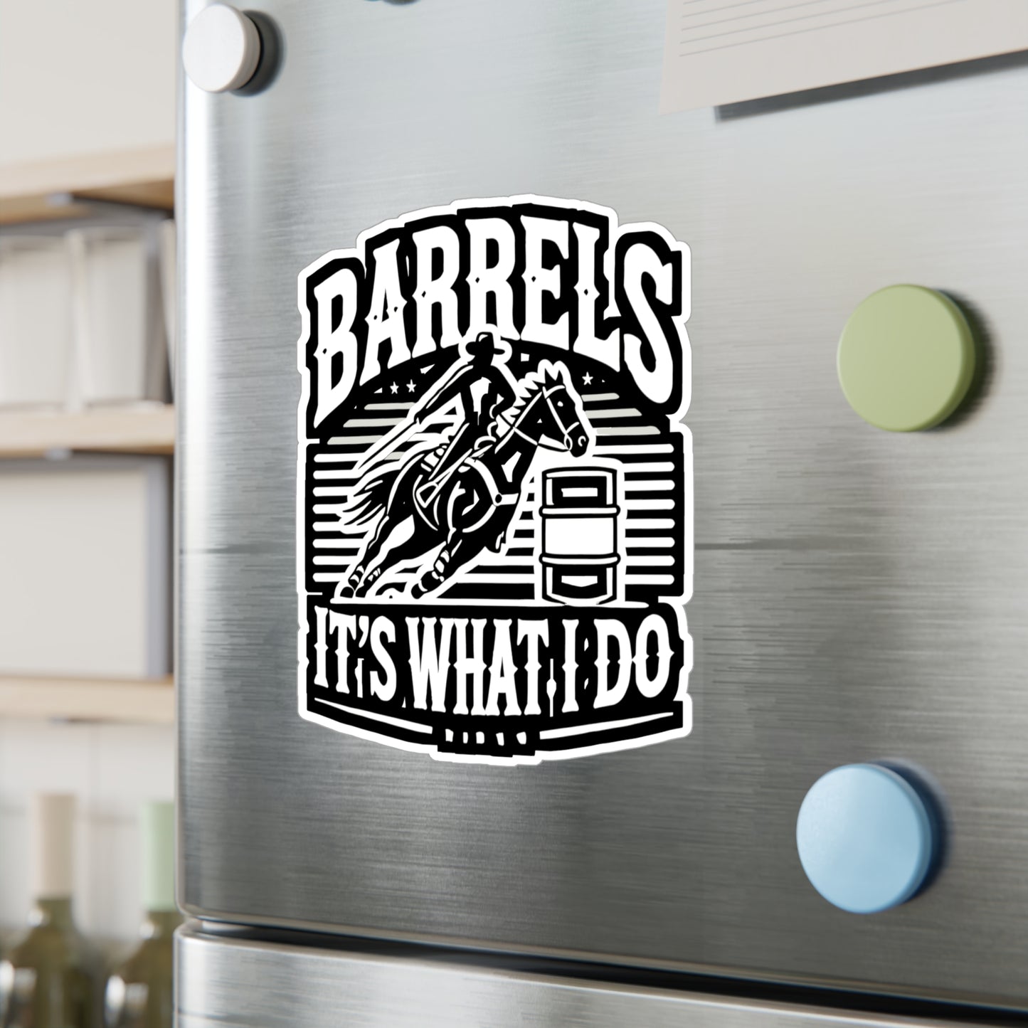 Barrels It's What I Do - Barrel-racing Sticker for Laptop Sticker. Water Bottle Sticker, Vinyl Horse Decal - Barrel-racing Gift