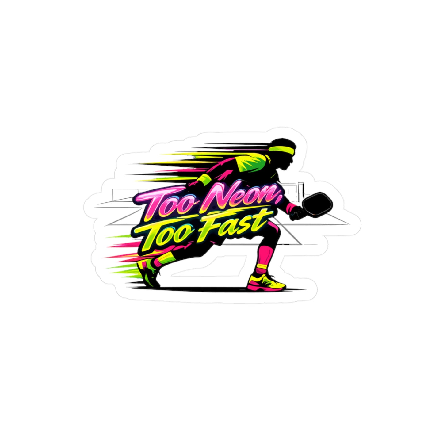 Pickleball Sticker Too Neon, Too Fast – Waterproof Vinyl Decals for Laptop, Water Bottle, Athlete Competition Design