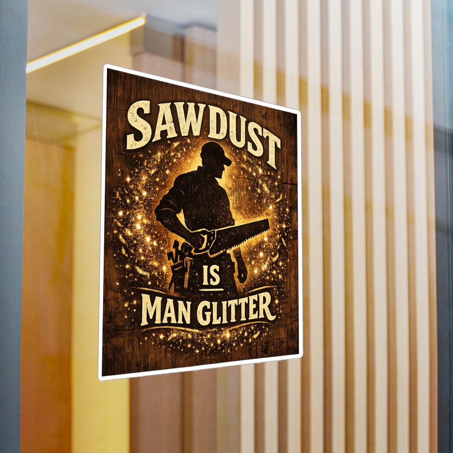 Carpenter Sticker Sawdust is Man Glitter Funny Woodworker Woodworking Vinyl Waterproof Decals for Laptop Water Bottle