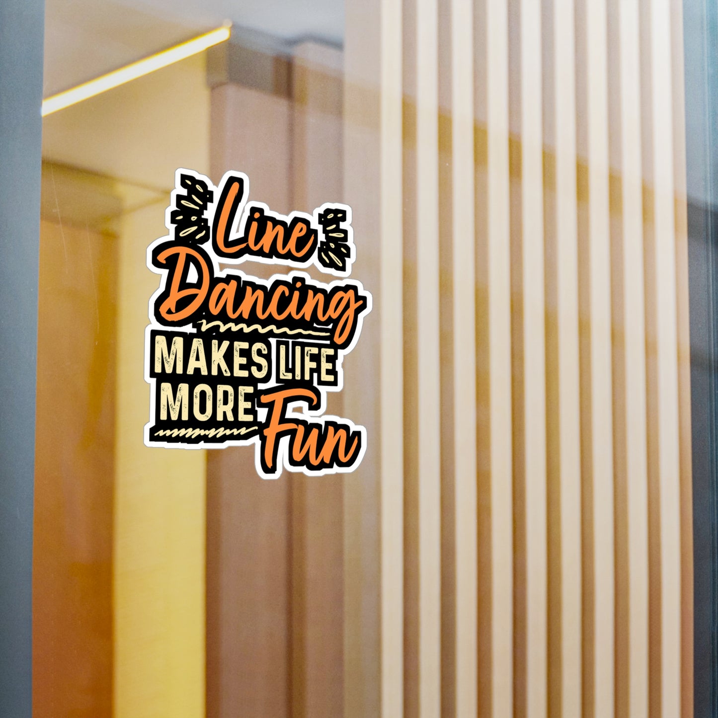 Line Dancing Makes Life More Fun | Line dance Sticker | Dancer Decals |  country-life Laptop Sticker | Line dance Gift | Dancer Gift