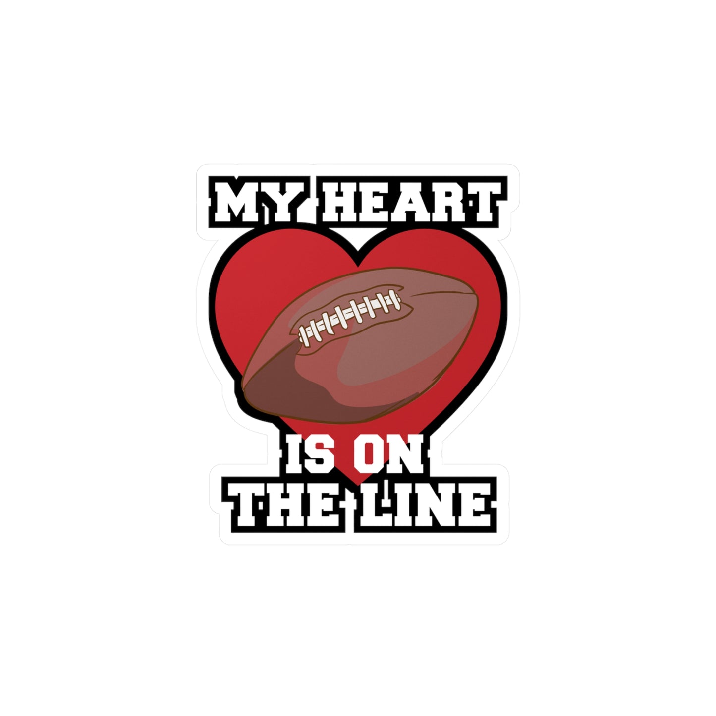 My Heart Is On The Line - Football Sticker for Laptop Sticker. Water Bottle Sticker, Vinyl Block Decal - Football Gift