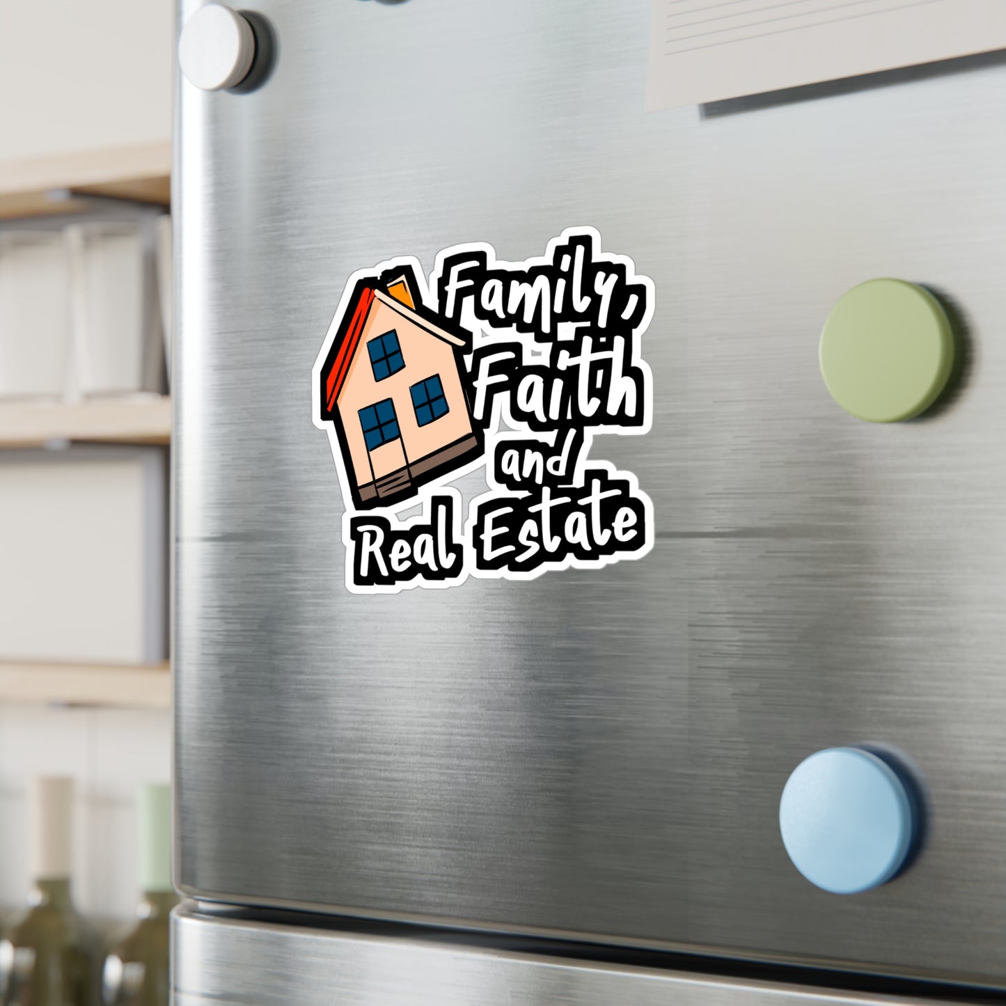 Family Faith And Real Estate - Realtor Sticker for Laptop Sticker. Water Bottle Sticker, Vinyl Closure Decal - Realtor Gift