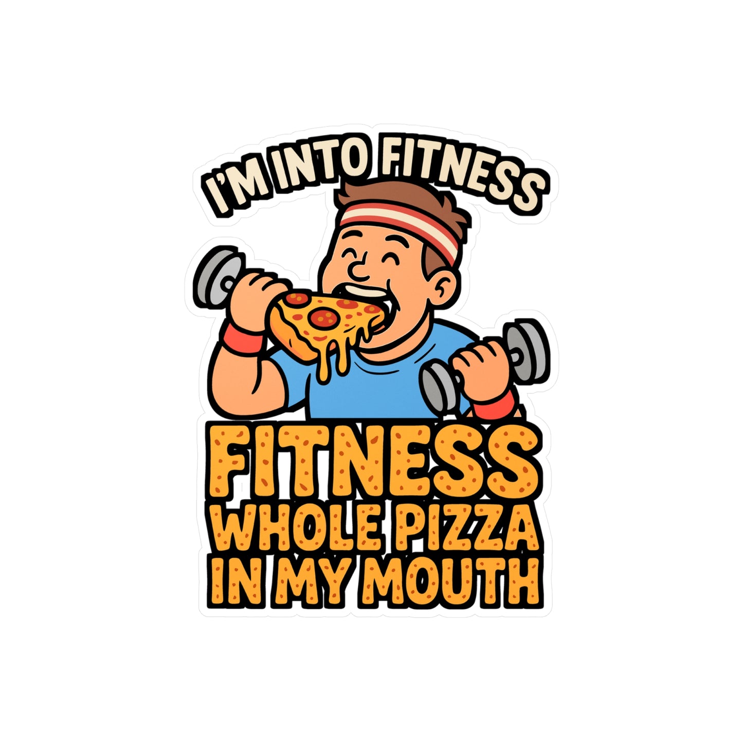 I'm Into Fitness – Funny Pizza Sticker for Laptop or Water Bottle | Vinyl Decal, Gym Humor, Food Lover Gift