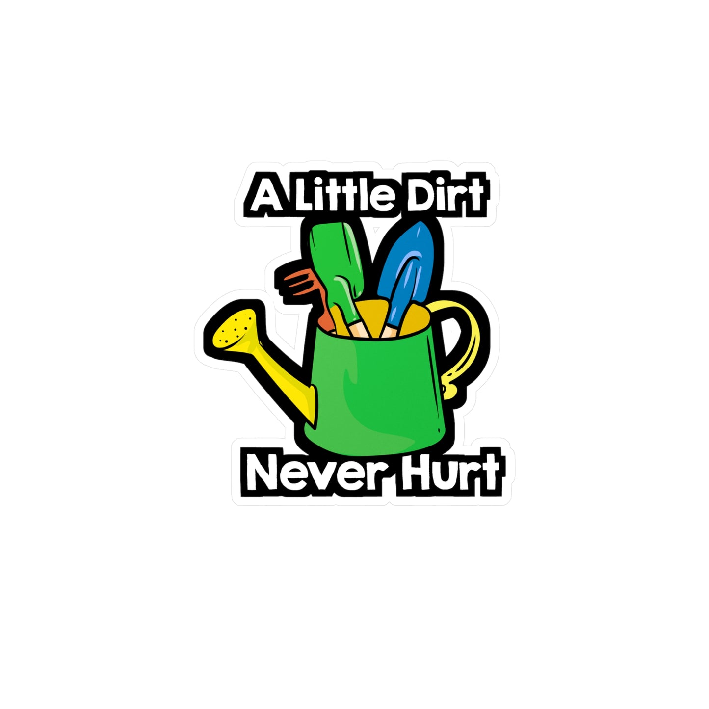 A Little Dirt Never Hurt | Gardening Sticker | Compost Vinyl Sticker | Herbs Laptop Sticker | Gardening Gift | Compost Gift