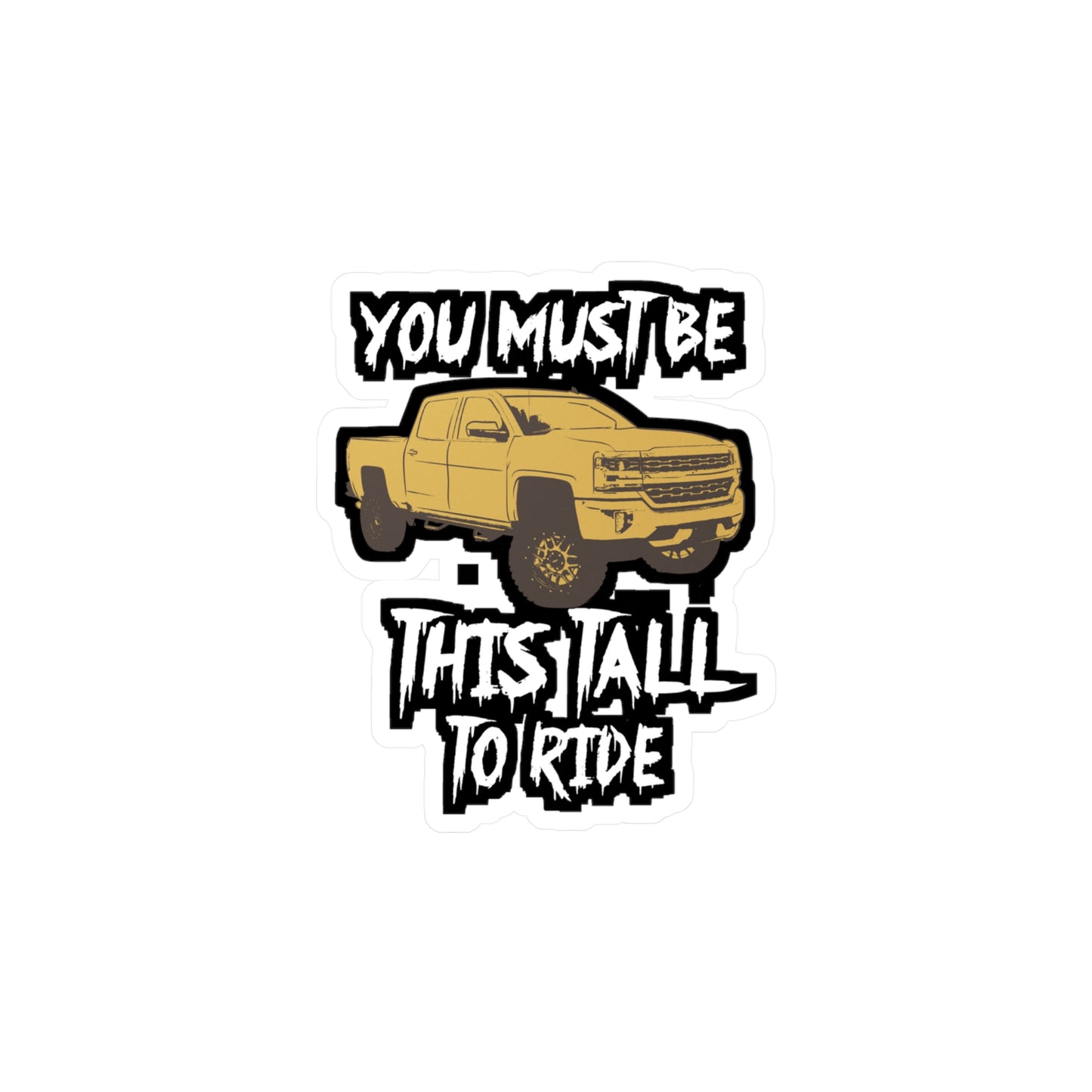 You Must Be This Tall To Ride Lifted Trucks | Lifted-truck Sticker | Mudding Decals | Lifted-truck Gift