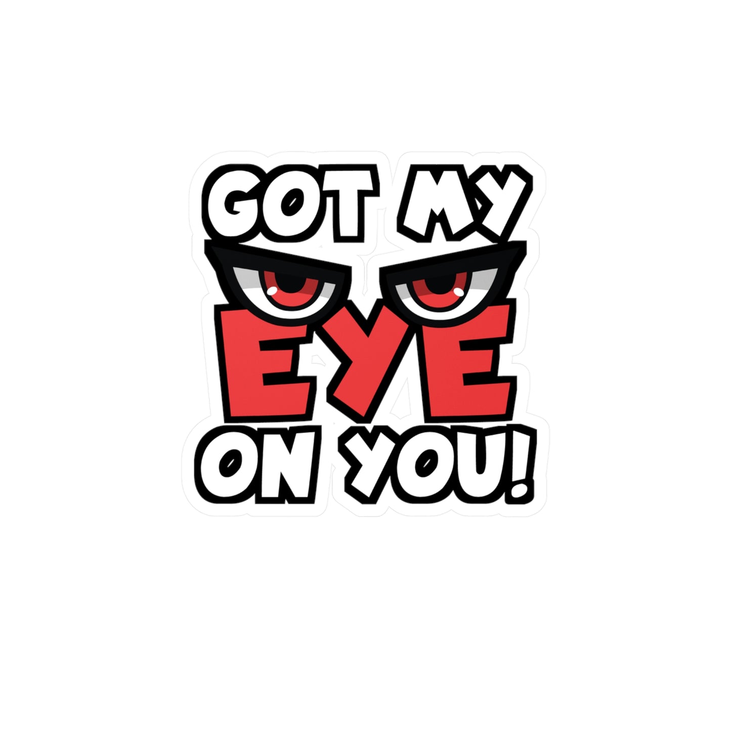 Got My Eye On You | Detective Sticker | Spying Decals | Investigator Laptop Sticker | Detective Gift | Spying Gift