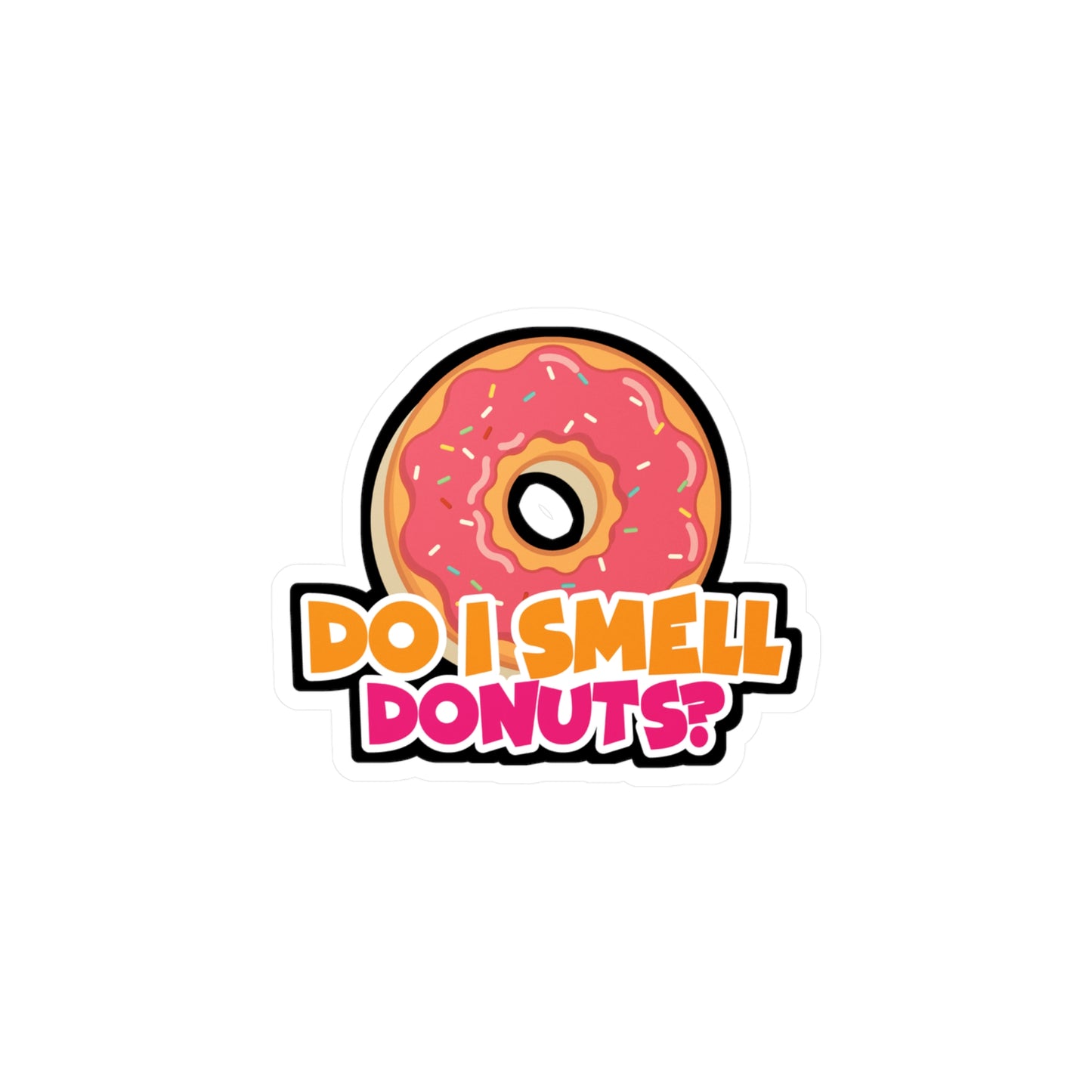 Do i Smell Donuts - Donut Sticker for Car Window Laptop Sticker. Water Bottle Sticker, Vinyl Food Decal, Donuts Sticker - Donut Gift