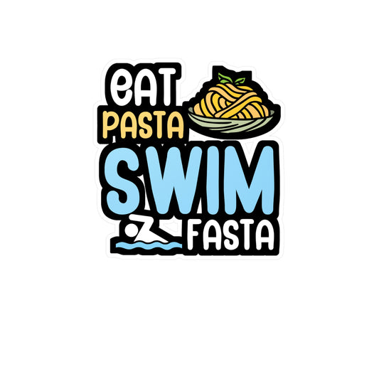 Eat pasta swim fasta - Swimmer Sticker for Wall, Laptop, Window, Truck, Car Swimmer Gift Vinyl Swimming Decal Sticker