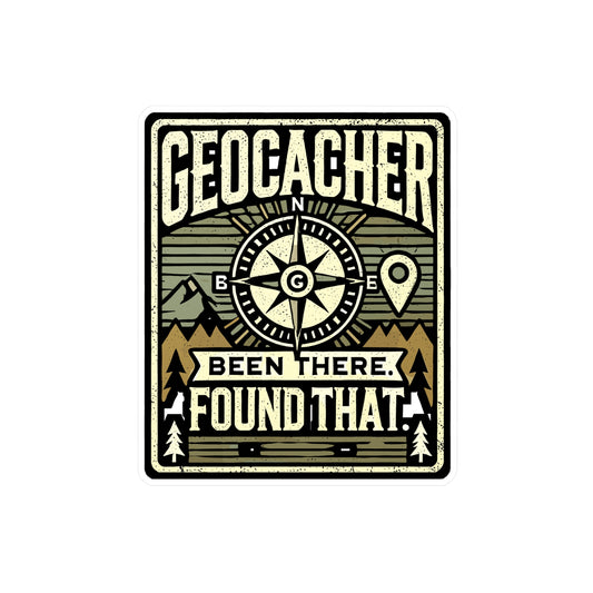 Geocacher Been There Found That - Geocaching Sticker for Laptop Sticker. Water Bottle Sticker, Vinyl Geocacher Decal - Geocaching Gift