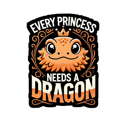 Every Princess Needs A Dragon - Lizards Sticker for Laptop Sticker. Water Bottle Sticker, Vinyl Beardies Decal - Lizards Gift