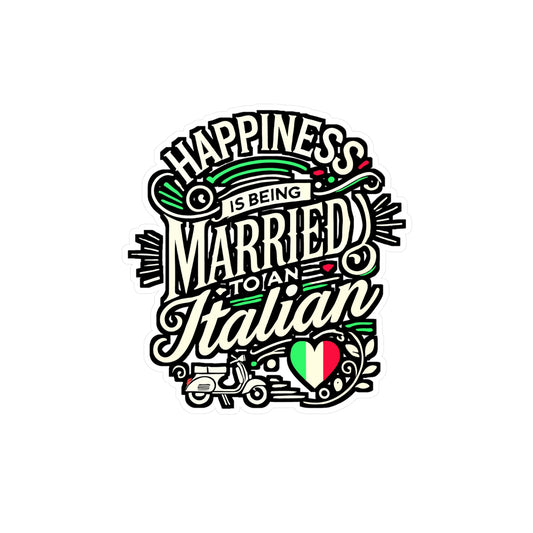 Happiness Is Being Married to an Italian – Funny Vinyl Sticker for Laptop or Water Bottle | Italy-Themed Gift for Wife or Husband