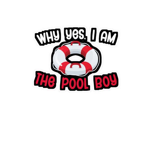 Why yes i am the pool boy - Swimmer Sticker for Wall, Laptop, Window, Truck, Car Swimmer Gift Vinyl Swimming Decal Sticker