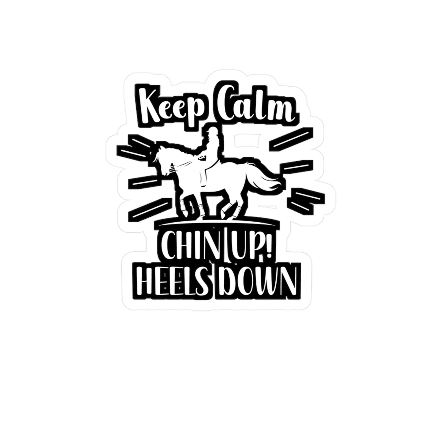 Keep Calm Chin up Heels down - Horse Sticker for Wall, Laptop, Window, Truck, Car Horse Gift Vinyl Horses Decal Sticker