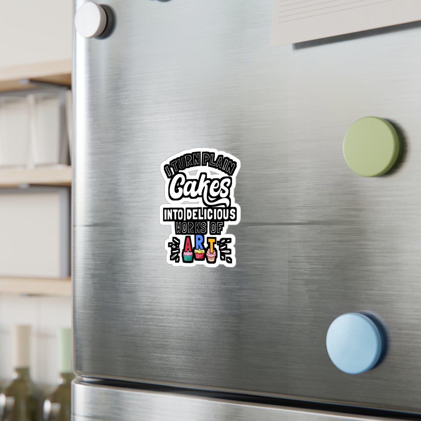 I Turn Plain Cakes Into Delicious Works Of Art - Baking Sticker for Laptop Sticker. Water Bottle Sticker, Vinyl Cake-decorator Decal - Baking Gift