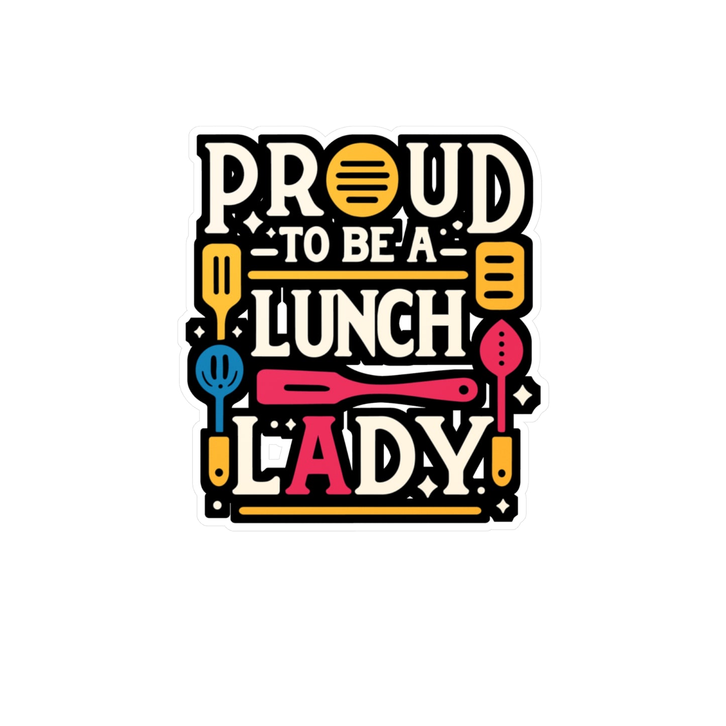 Proud to be a lunch lady - Lunch lady Sticker for Car Laptop Sticker. Water Bottle Sticker, Vinyl Lunch Decal - Lunch lady Gift
