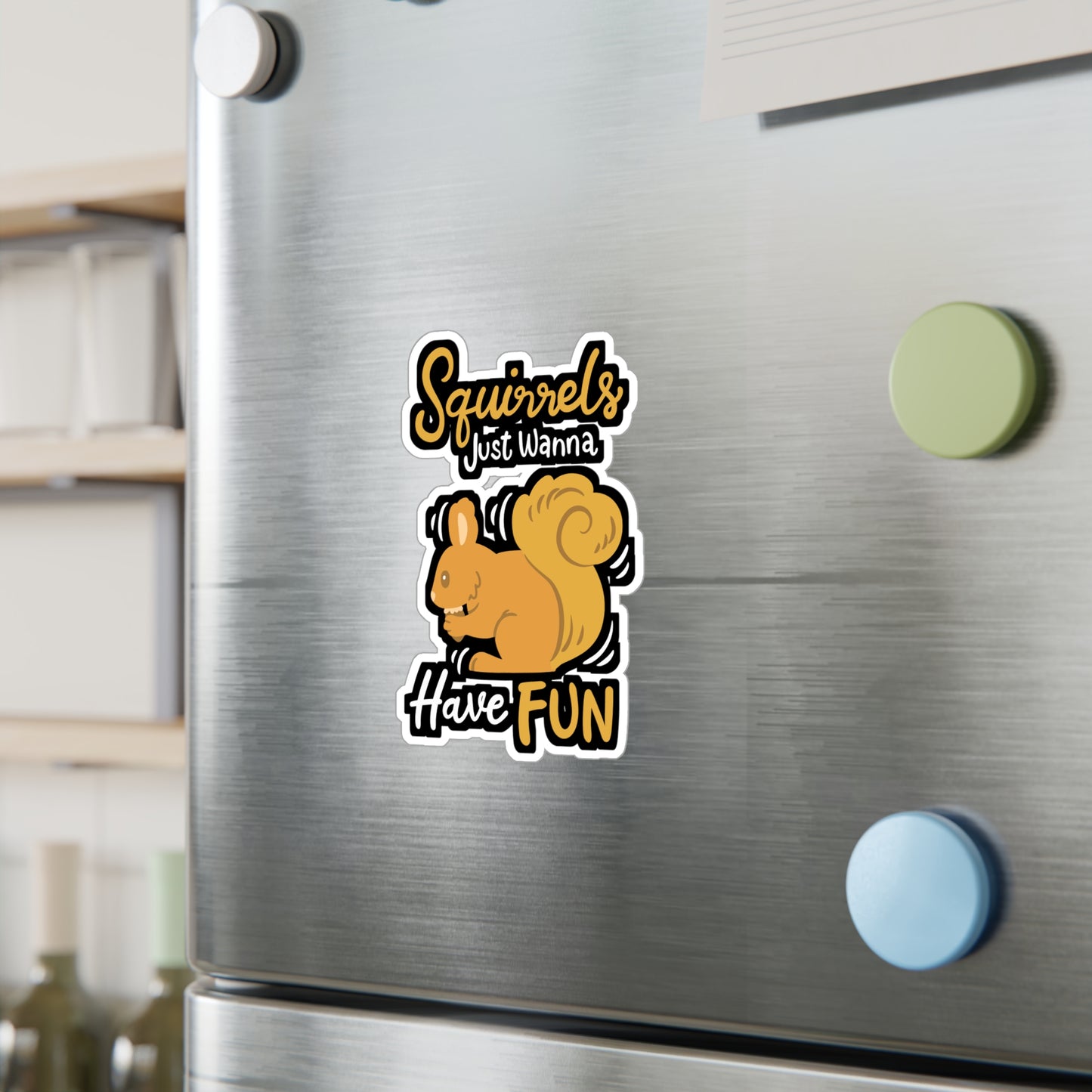 Squirrels Just Wanna Have Fun - Squirrel Sticker for Laptop Sticker. Water Bottle Sticker, Vinyl Feeder Decal - Squirrel Gift