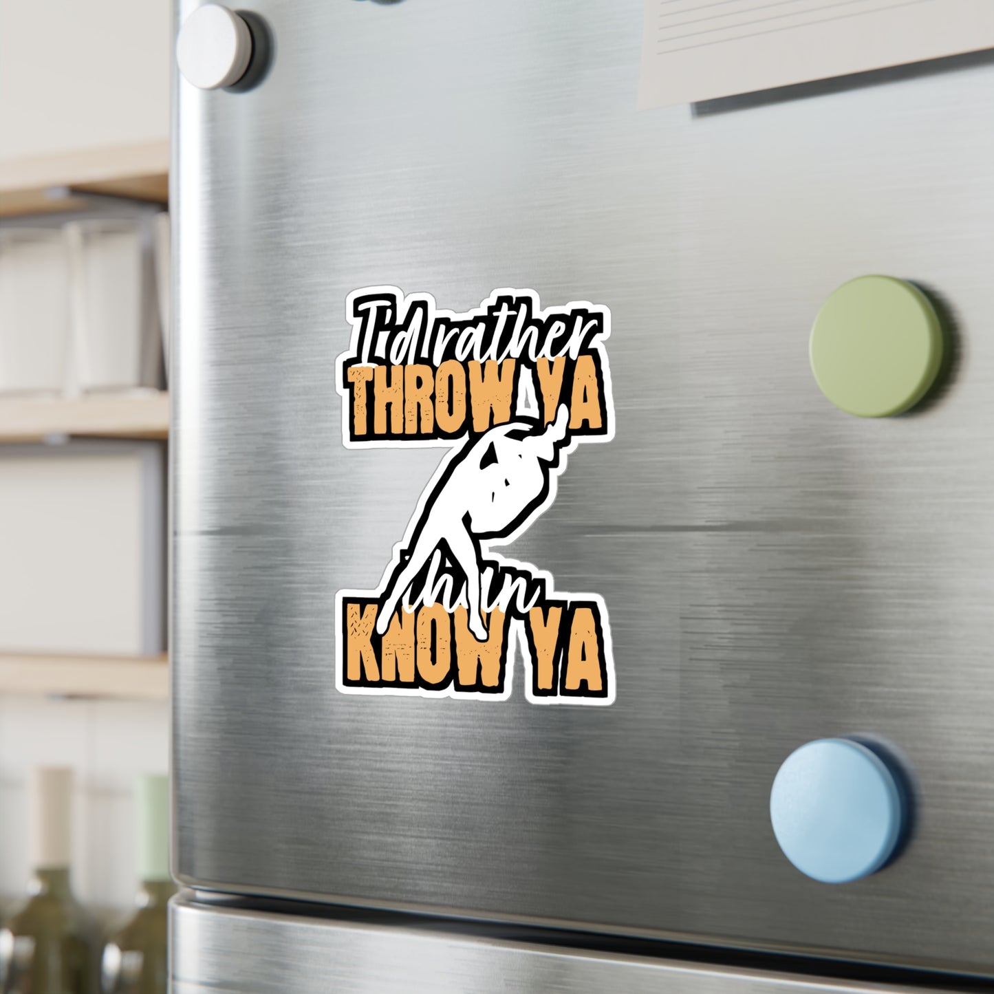 I'd Rather Throw Ya than Know Ya - Wrestle Sticker for Laptop Sticker. Water Bottle Sticker, Vinyl Wrestling Decal - Wrestle Gift