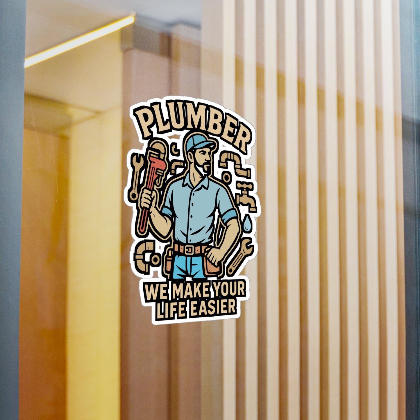Plumber We Make Your Life Easier – Vinyl Sticker for Toolbox, Laptop or Water Bottle | Funny Plumbing Gift Decal