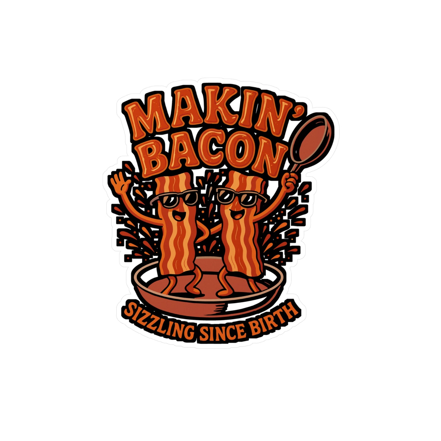 Makin' Bacon - Bacon Sticker for Laptop, Water Bottle - Funny Gift for Food Lovers, BBQ Fans, Men & Women