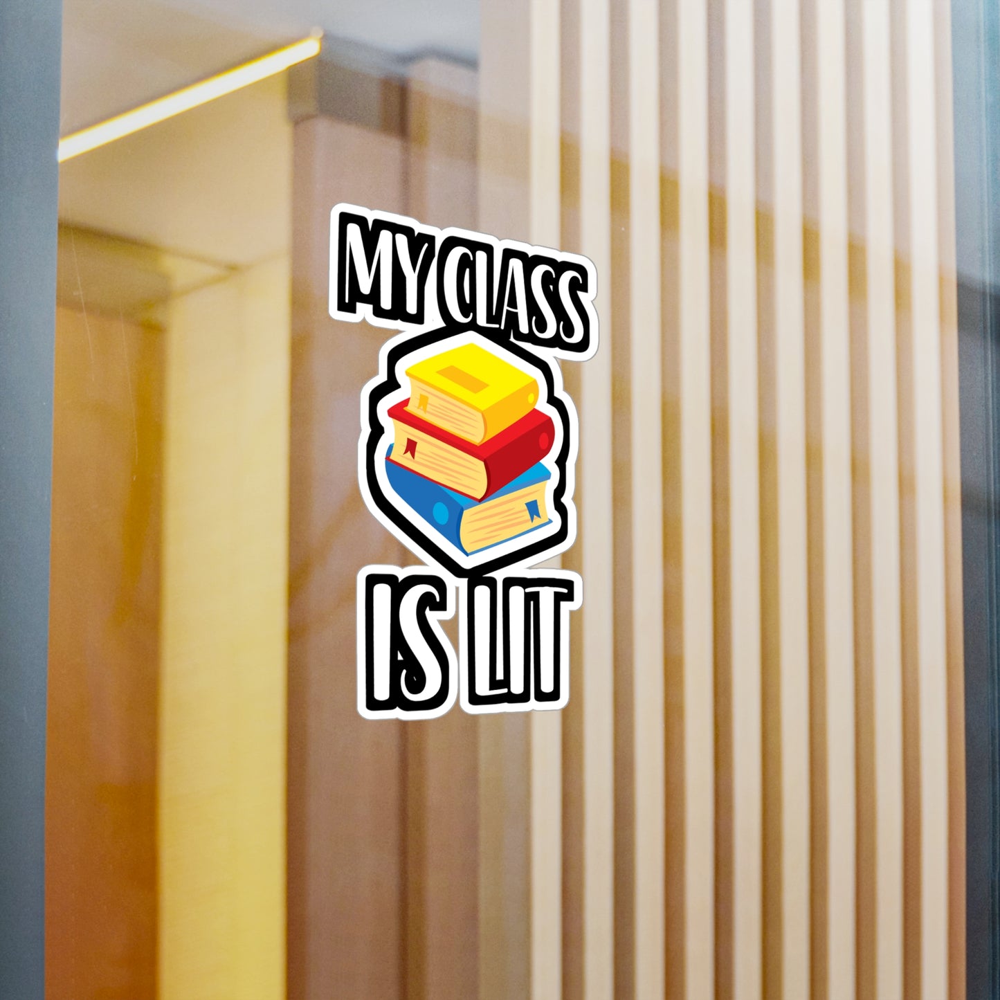 My Class Is Lit - Author Sticker for Wall, Laptop, Window, Truck, Car Author Gift Vinyl Writer Decal Sticker
