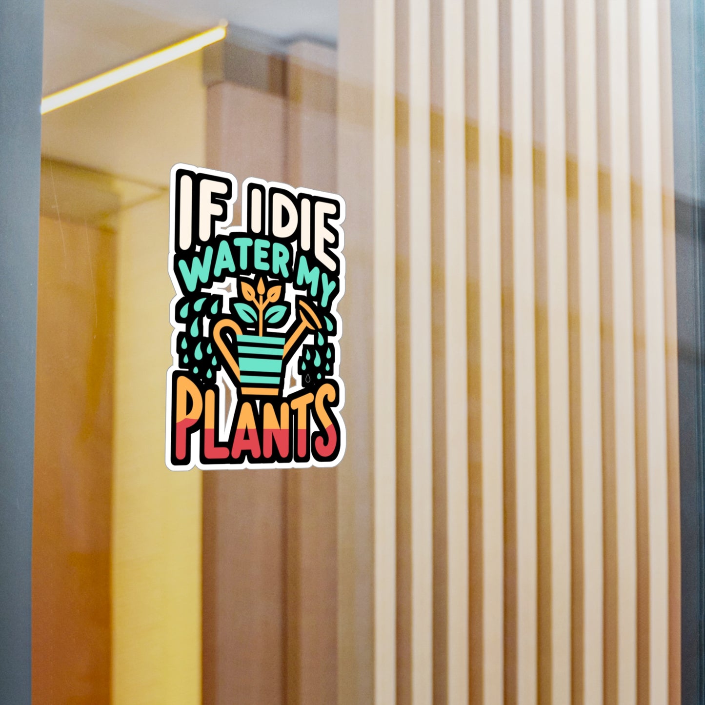 If I Die Water My Plants - Gardening Sticker for Laptop Sticker. Water Bottle Sticker, Vinyl Landscaper Decal - Gardening Gift