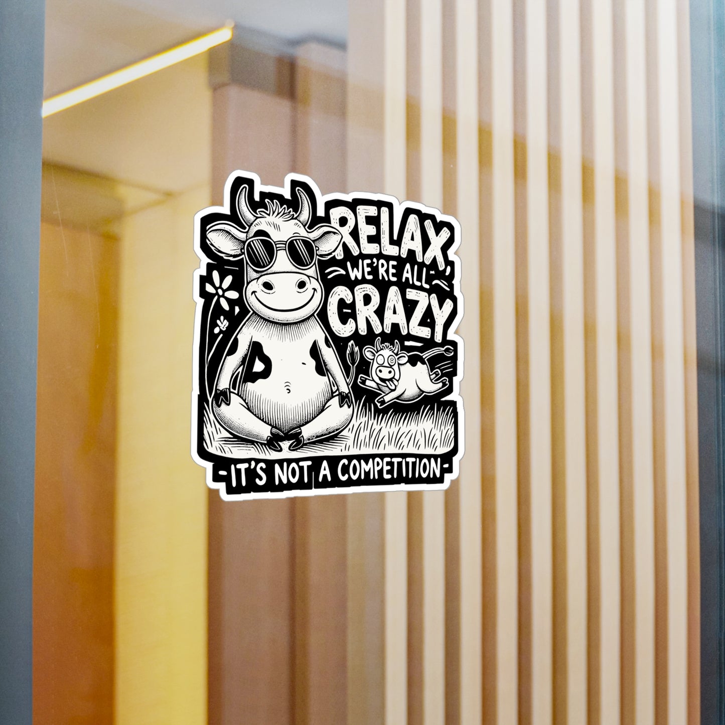 Relax We're All Crazy It's Not A Competition - Cow Sticker for Laptop Sticker. Water Bottle Sticker, Vinyl Heifer Decal - Cow Gift