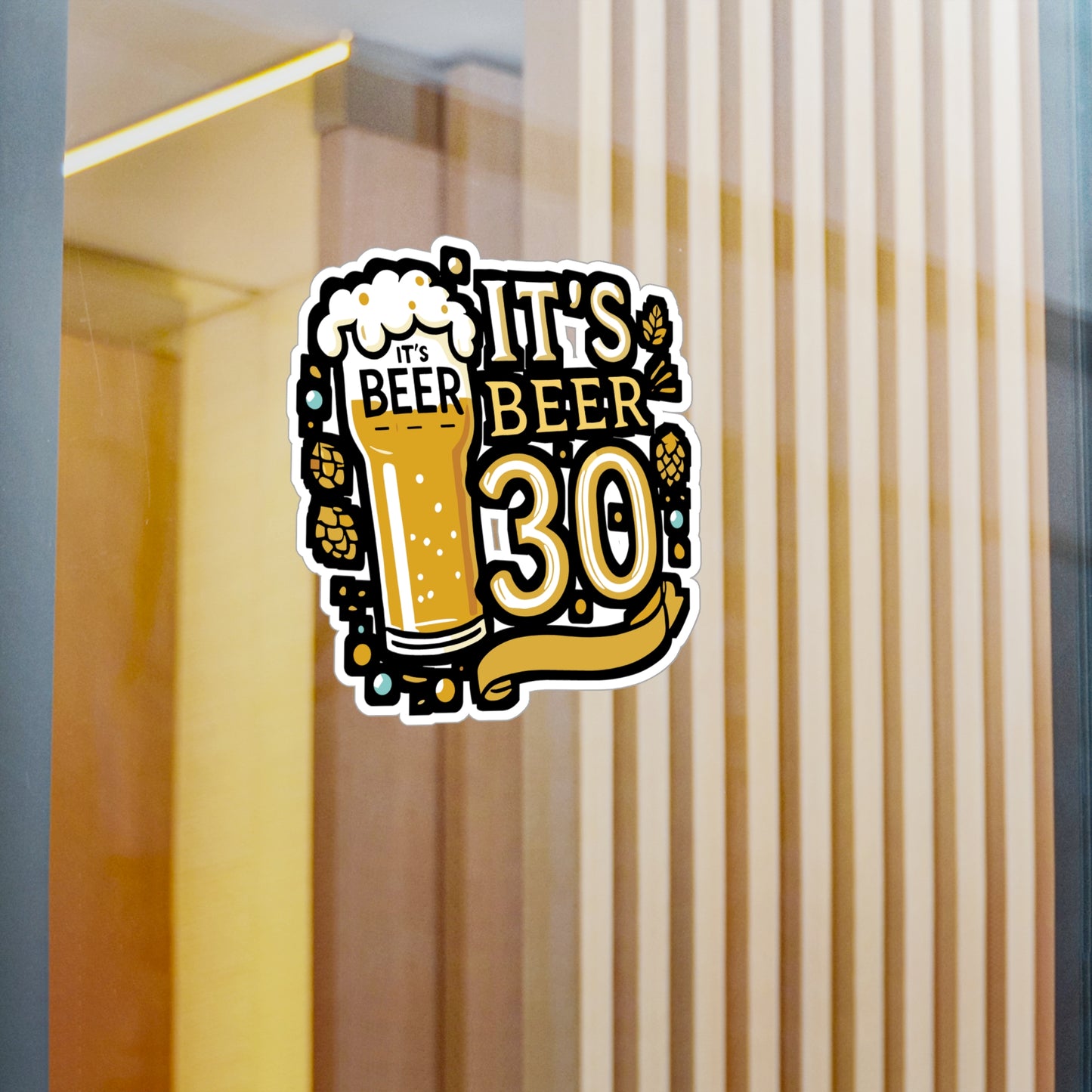 It's Beer 30 - Beer Sticker for Car Window Laptop Sticker. Water Bottle Sticker, Vinyl Craft beer Decal, Funny beer Sticker - Beer Gift