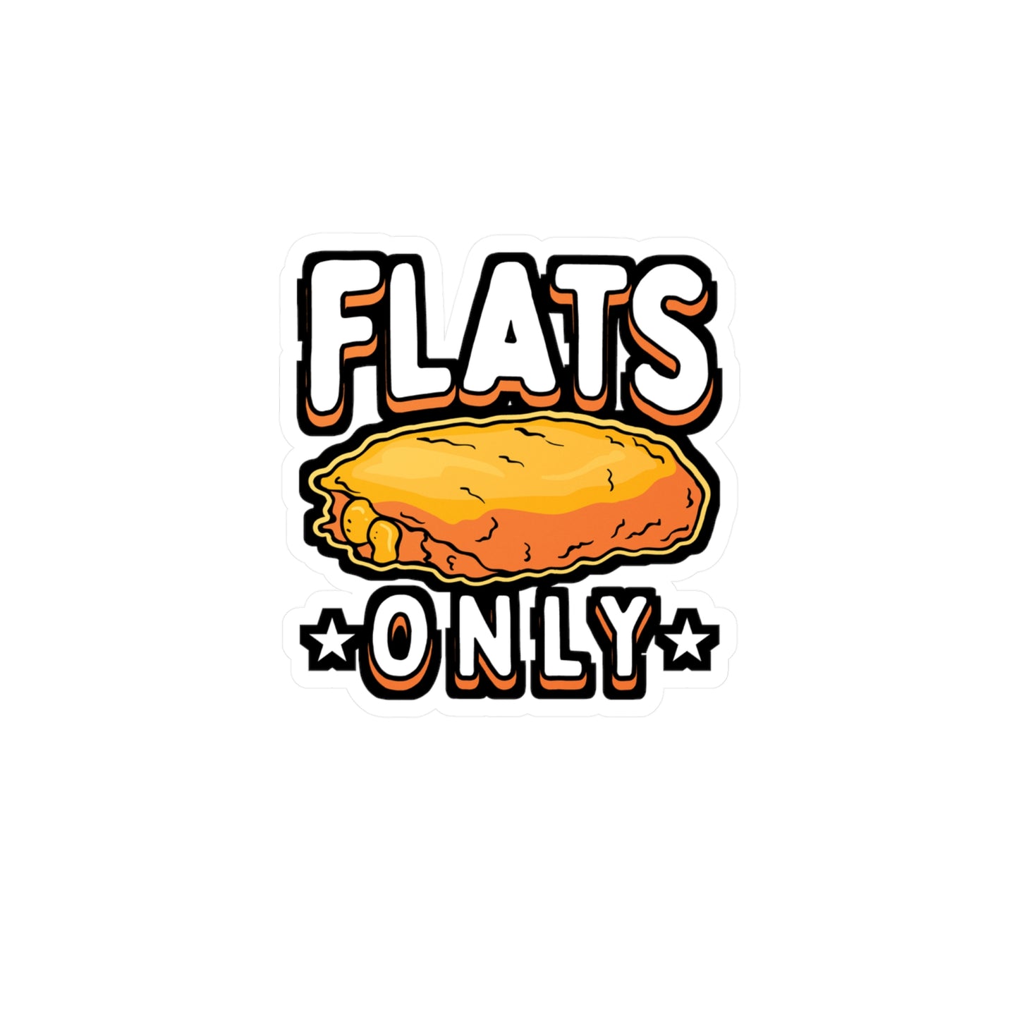 Flats Only Chicken Wings - Chicken-wings Sticker for Laptop Sticker. Water Bottle Sticker, Vinyl Nugget Decal - Chicken-wings Gift