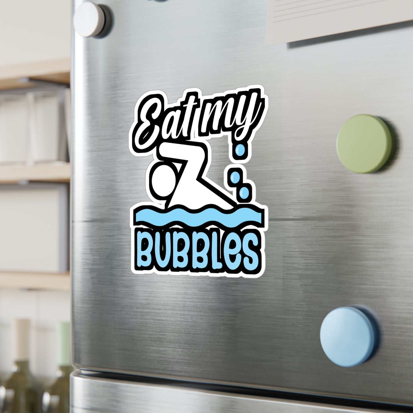 Eat my bubbles - Swimmer Sticker for Wall, Laptop, Window, Truck, Car Swimmer Gift Vinyl Swimming Decal Sticker