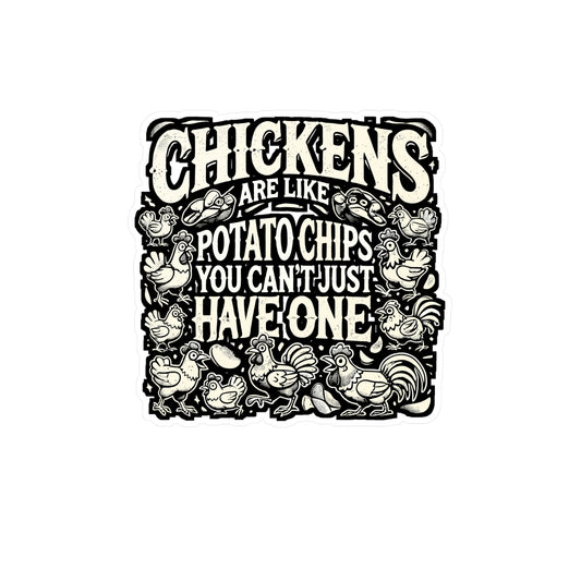 Chickens Are Like Potato Chips – Funny Chicken Sticker for Laptop or Water Bottle | Vinyl Rooster Decal, Gift for Chicken Lovers