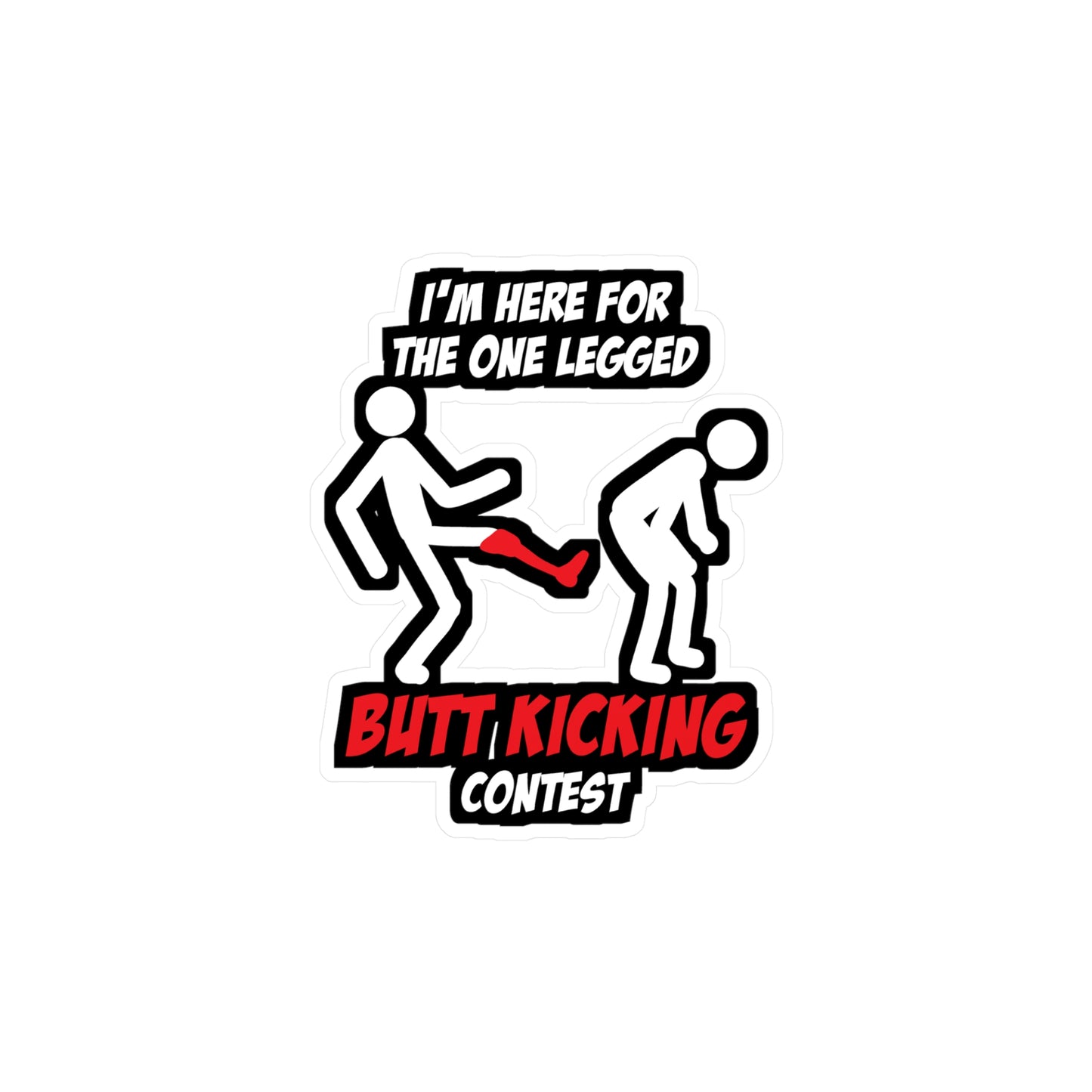 Butt Kicking Contest Leg Amputee - Amputee Sticker for Laptop Sticker. Water Bottle Sticker, Vinyl Leg-amputee Decal - Amputee Gift