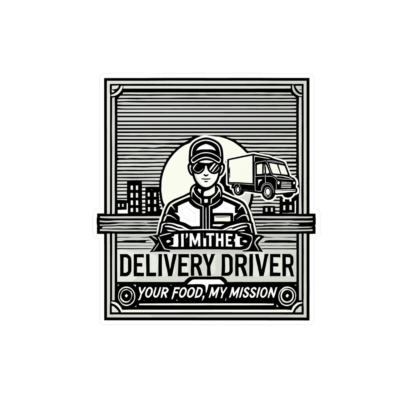 I'm the Delivery Driver – Trucker Sticker for Laptop or Water Bottle | Funny Vinyl Decal & Delivery Gift