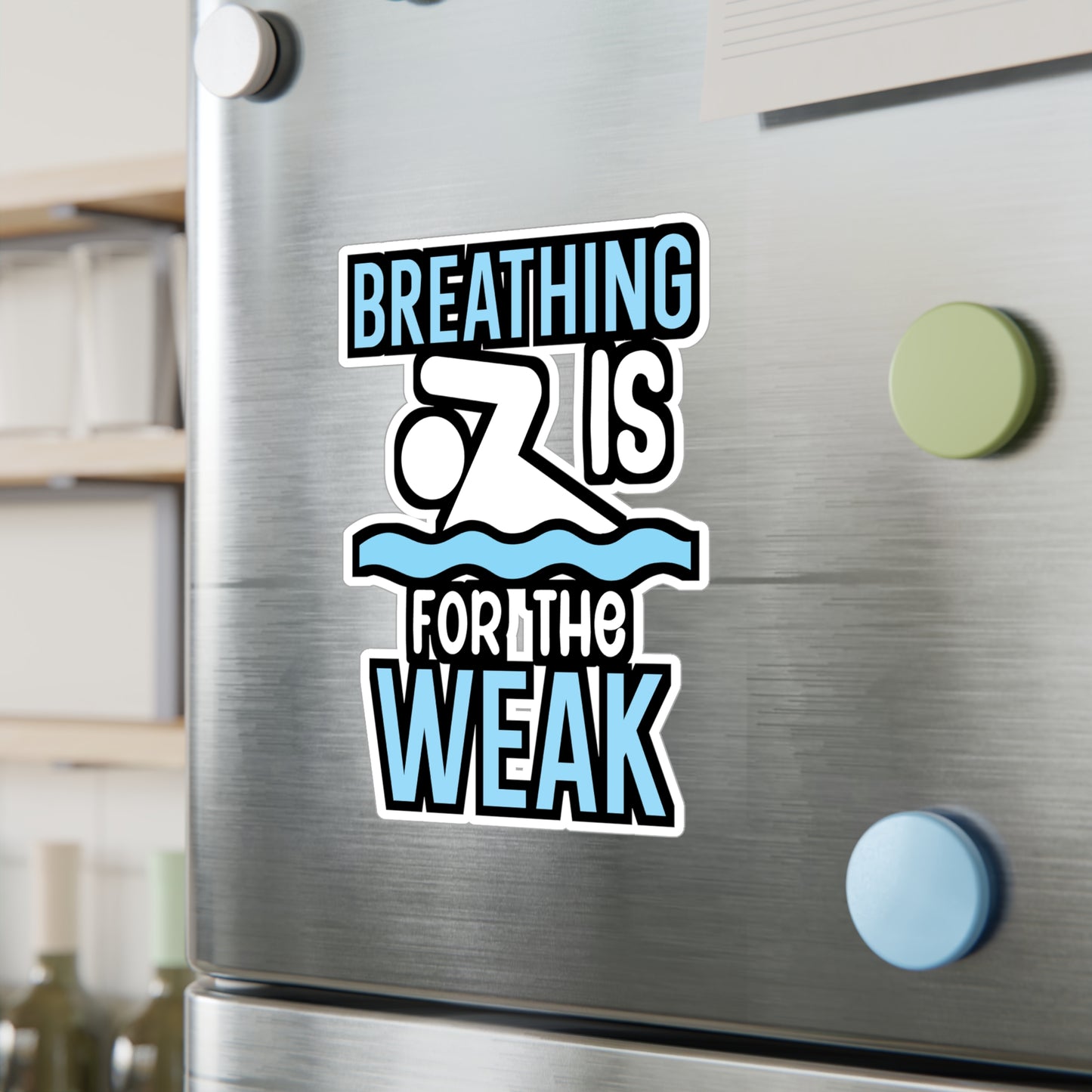 Breathing is for the weak - Swimmer Sticker for Wall, Laptop, Window, Truck, Car Swimmer Gift Vinyl Swimming Decal Sticker