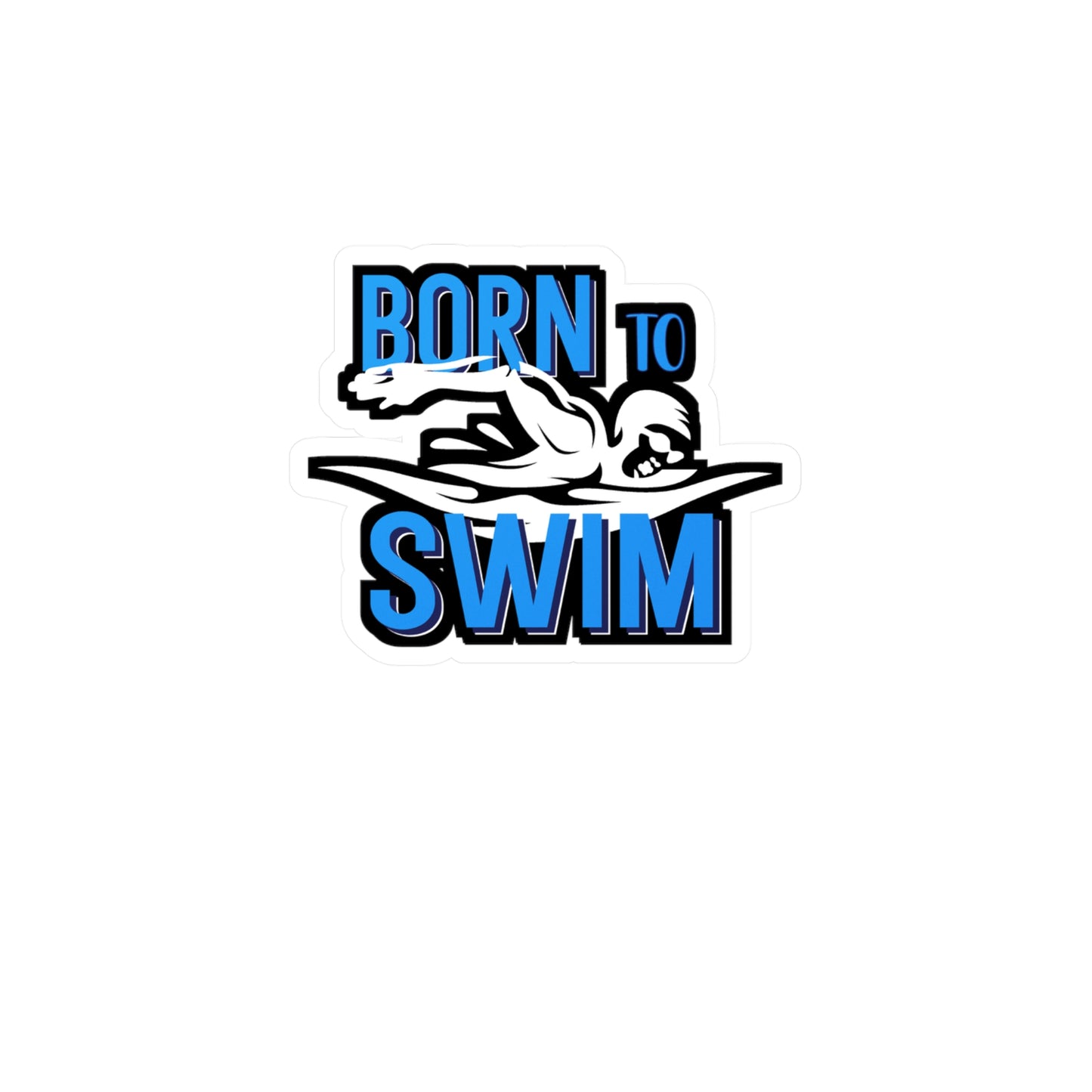 Born To Swim - Swimming Sticker for Wall, Laptop, Window, Truck, Car Swimming Gift Vinyl Swimmer Decal Sticker