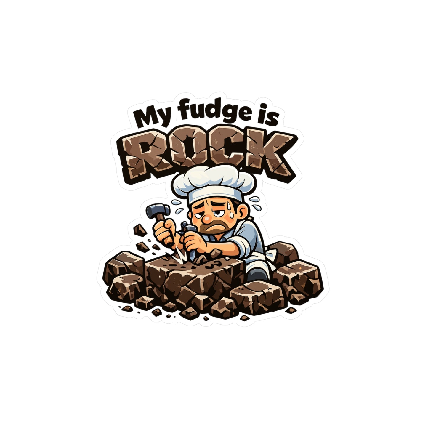 Baking Sticker "My fudge is rock" Funny Baker Vinyl Waterproof decals for Laptop Water Bottle, Sourdough Soggy Humor