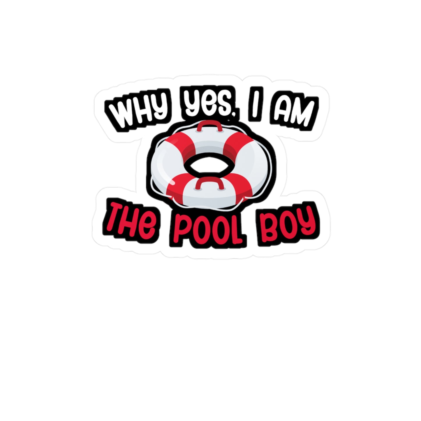 Why yes i am the pool boy - Swimmer Sticker for Wall, Laptop, Window, Truck, Car Swimmer Gift Vinyl Swimming Decal Sticker