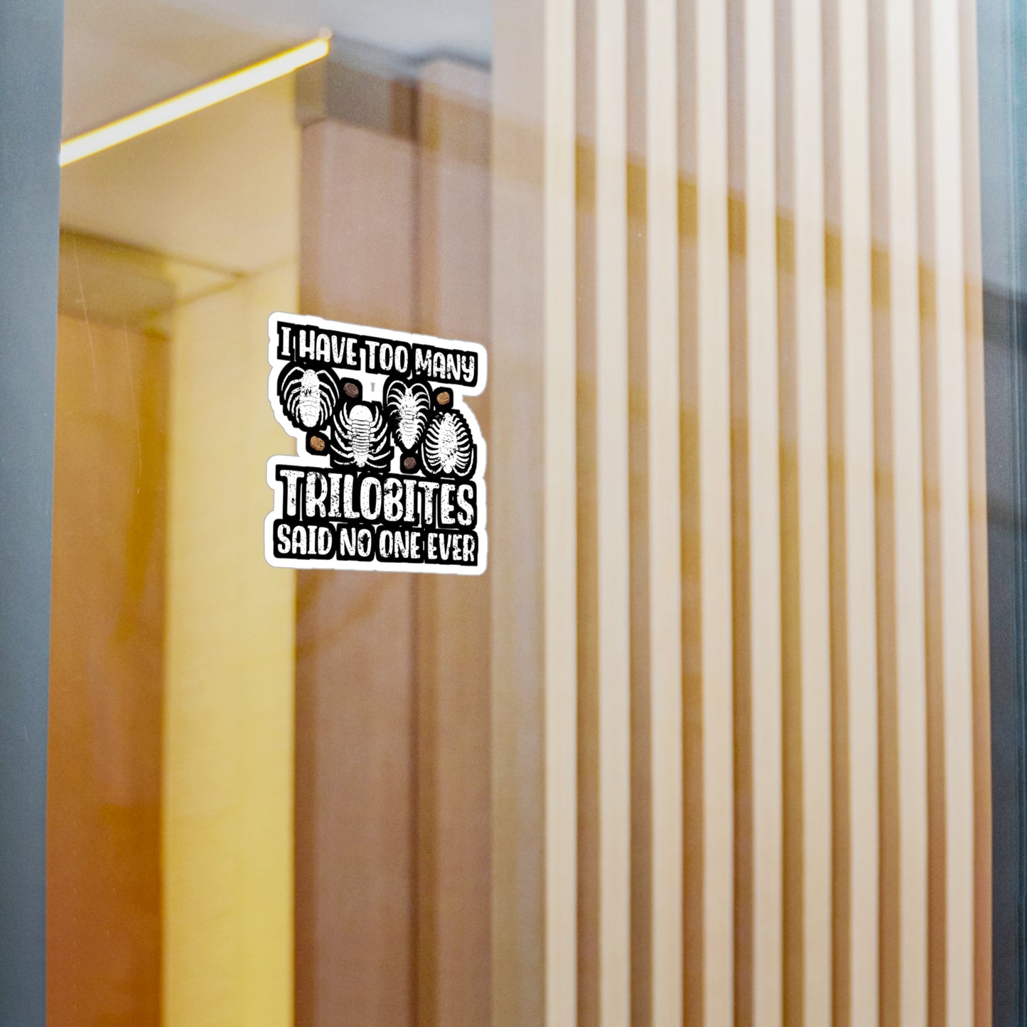 I Have Too Many Trilobites Said No One Ever - Fossil Sticker for Laptop Sticker. Water Bottle Sticker, Vinyl Shark-teeth Decal - Fossil Gift