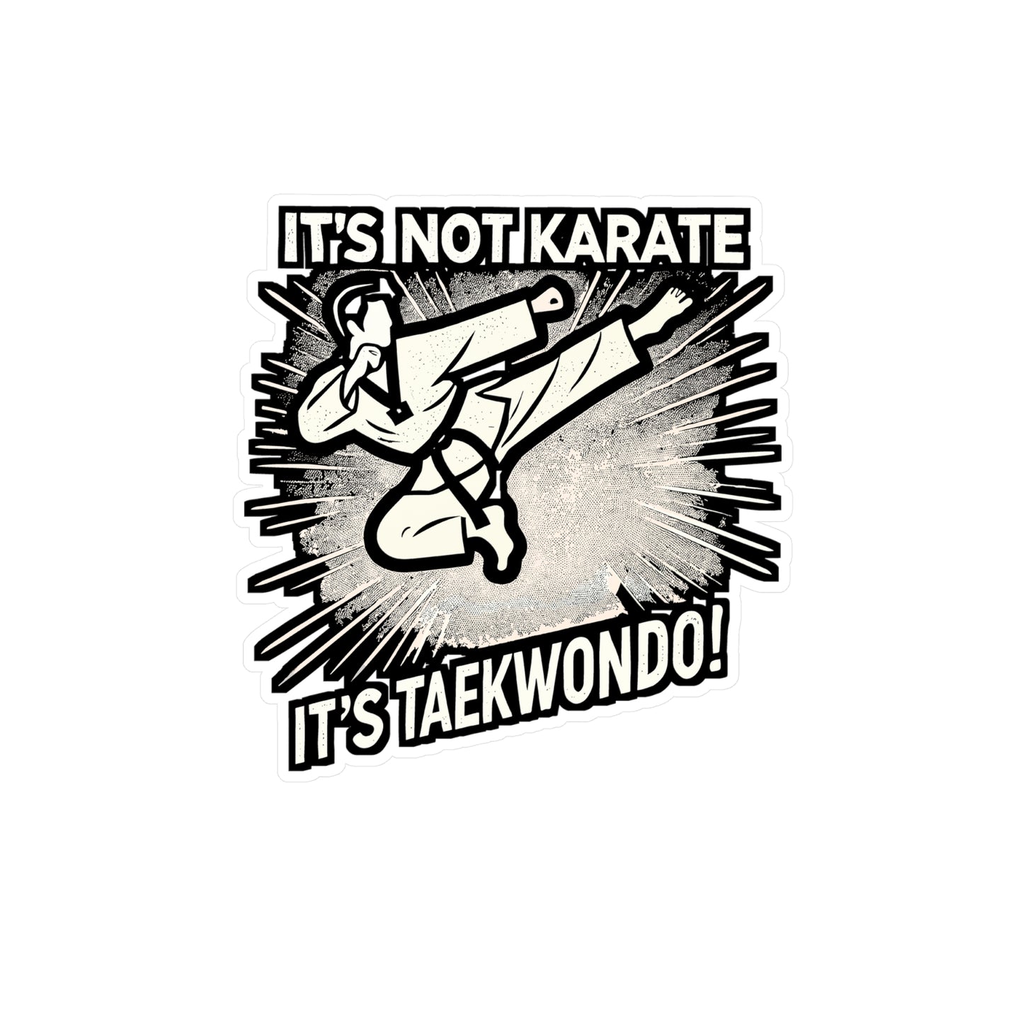 It's Not Karate, It's Taekwondo – Taekwondo Vinyl Sticker for Laptop or Water Bottle | Judo & Karate Gift for Martial Arts Lovers